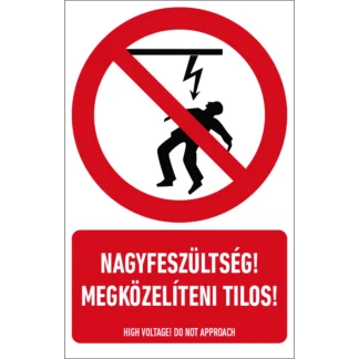 Nagyfeszültség! Megközelíteni tilos! matrica / tábla (piktogram + felirat)