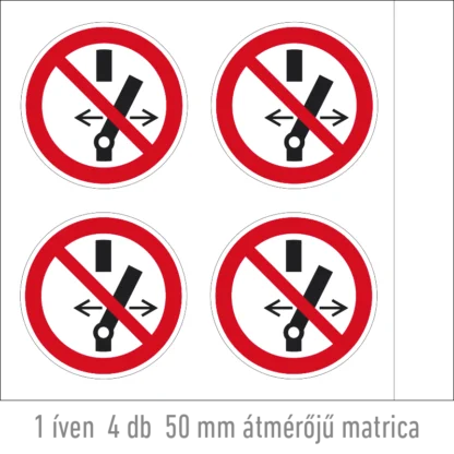 Kapcsolni tilos! matrica (ISO 7010-P031 piktogram)