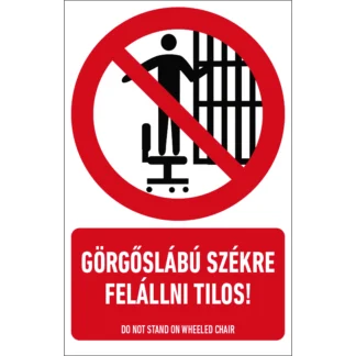 Görgőslábú székre felállni tilos! matrica / tábla (piktogram + felirat)