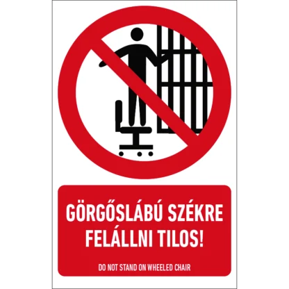 Görgőslábú székre felállni tilos! matrica / tábla (piktogram + felirat)