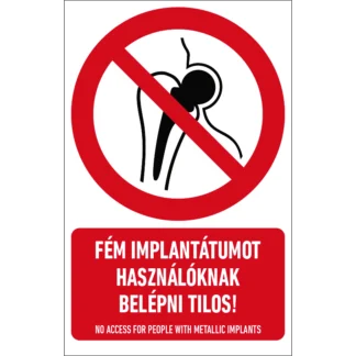 Fém implantátumot használóknak belépni tilos! matrica / tábla (ISO 7010-P014 piktogram + felirat)