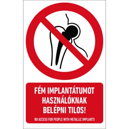 Fém implantátumot használóknak belépni tilos! matrica / tábla (ISO 7010-P014 piktogram + felirat)