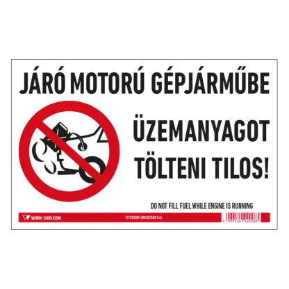 Járó motorú gépjárműbe üzemanyagot tölteni tilos! fekvő matrica / tábla (piktogram + felirat)