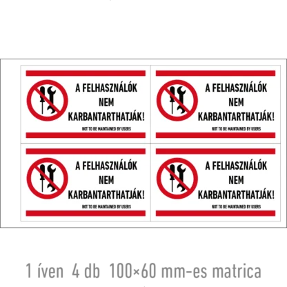 A felhasználók nem karbantarthatják! matrica (ISO 7010-P069 piktogram + felirat)