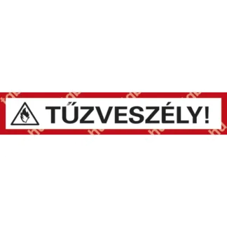 Tűzveszély! tábla (piktogram + felirat)