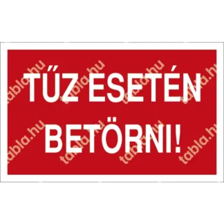 Tűz esetén betörni! matrica / tábla (felirat)