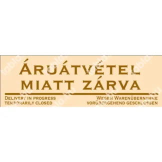 Áruátvétel miatt zárva! matrica / tábla (bézs/barna