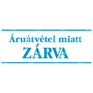 Áruátvétel miatt zárva! matrica / tábla (kék/fehér