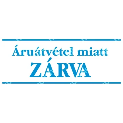 Áruátvétel miatt zárva! matrica / tábla (kék/fehér