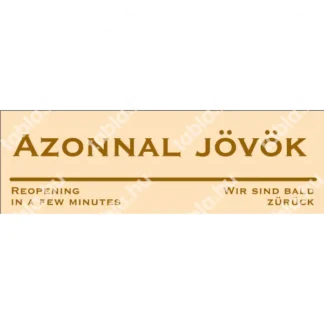 Azonnal jövök matrica / tábla (bézs/barna