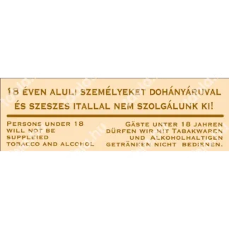 18 éven aluli személyeket dohányáruval és szeszesitallal nem szolgálunk ki! matrica / tábla (bézs/barna