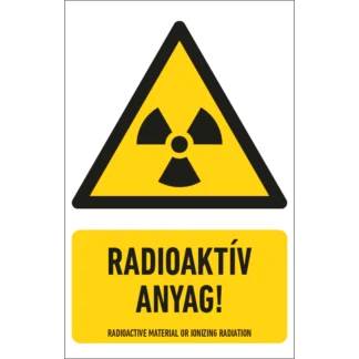 Radioaktív anyag! matrica / tábla (ISO 7010-W003 piktogram + felirat)