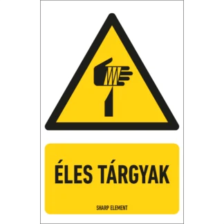 Éles tárgyak matrica / tábla (ISO 7010-W022 piktogram + felirat)