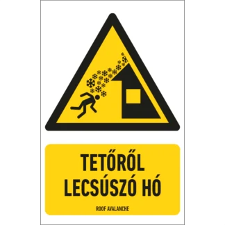 Tetőről lecsúszó hó matrica / tábla (ISO 7010-W040 piktogram + felirat)