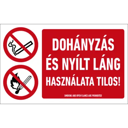 Dohányzás és nyílt láng használata tilos! matrica / tábla (piktogram + felirat)