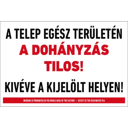 A telep egész területén a dohányzás tilos! Kivéve a kijelölt helyen! tábla (felirat)