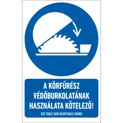 A körfűrész védőburkolatának használata kötelező! matrica / tábla (ISO 7010-M031 piktogram + felirat)