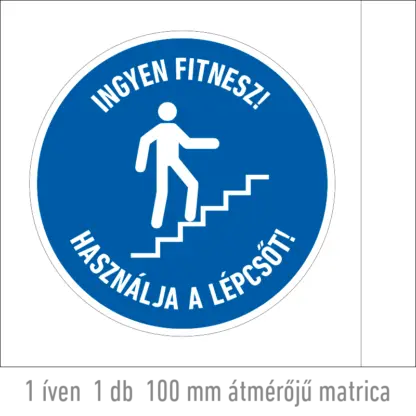 Ingyen fitnesz! Használja a lépcsőt! matrica / tábla (piktogram + felirat)