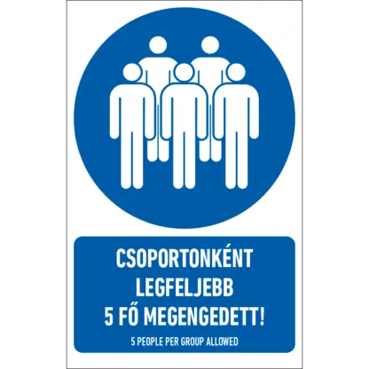 Csoportonként legfeljebb 5 fő megengedett! matrica / tábla (piktogram + felirat)