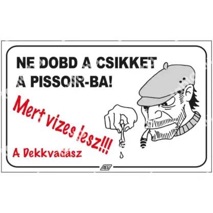 Ne dobd a csikket a pissoir-ba! matrica / tábla