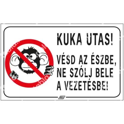 Kuka utas! Vésd az észbe