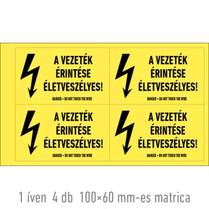 A vezeték érintése életveszélyes! matrica / tábla