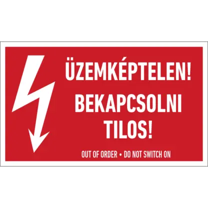 Üzemképtelen! Bekapcsolni tilos! matrica / tábla