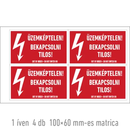 Üzemképtelen! Bekapcsolni tilos! matrica / tábla