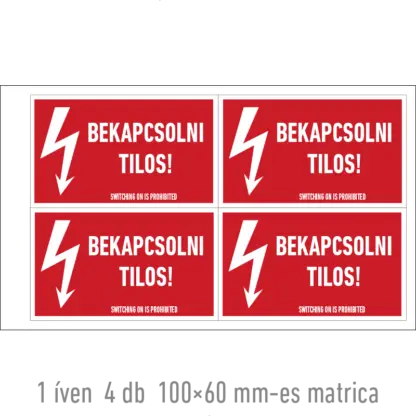 Bekapcsolni tilos! matrica / tábla