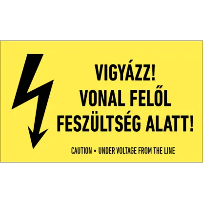 Vigyázz! Vonal felől feszültség alatt! matrica / tábla