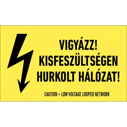 Vigyázz! A kisfeszültségen hurkolt hálózat! matrica / tábla