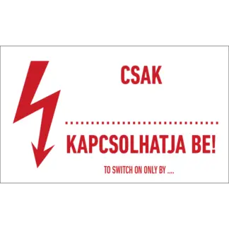 Csak ... kapcsolhatja be! matrica / tábla