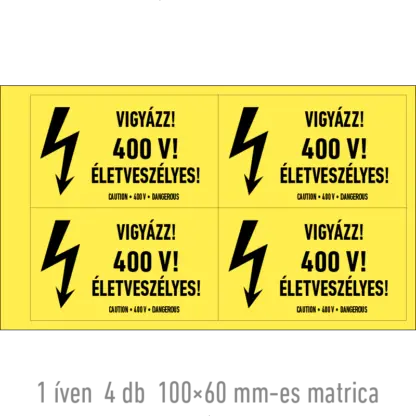 Vigyázz! 400 V! Életveszélyes! matrica / tábla