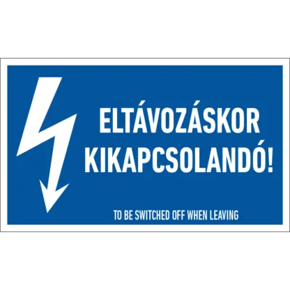 Eltávozáskor kikapcsolandó! matrica / tábla