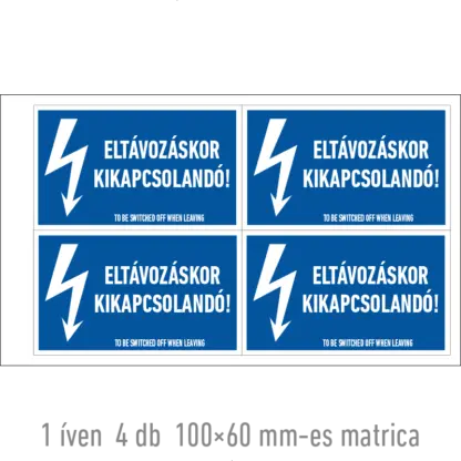 Eltávozáskor kikapcsolandó! matrica / tábla