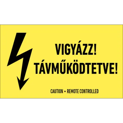 Vigyázat! Távműködtetve! matrica / tábla
