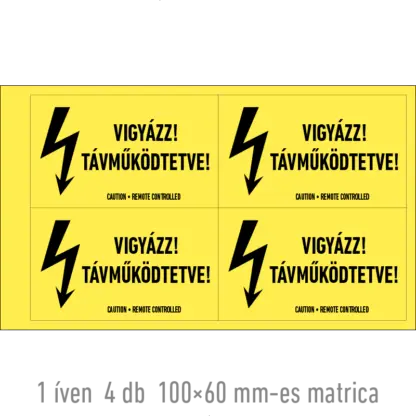 Vigyázat! Távműködtetve! matrica / tábla