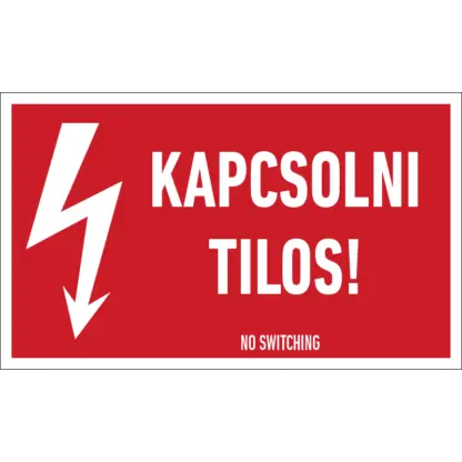 Kapcsolni tilos! matrica / tábla