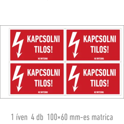 Kapcsolni tilos! matrica / tábla