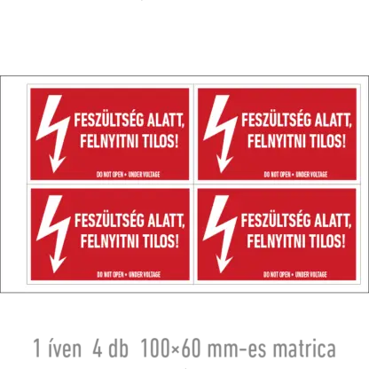 Feszültség alatt felnyitni tilos! matrica