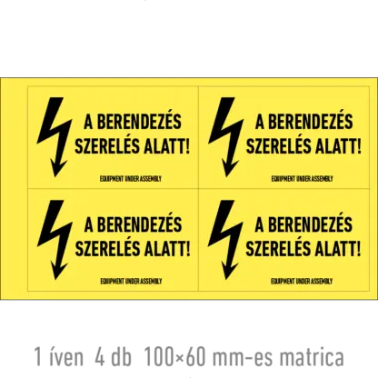 Berendezés szerelés alatt! matrica / tábla