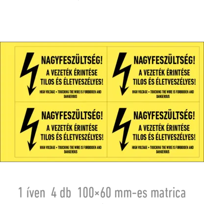 Nagyfeszültség! A vezeték érintése tilos és életveszélyes! matrica / tábla