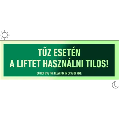 Tűz esetén a liftet használni tilos! matrica / tábla (felirat)