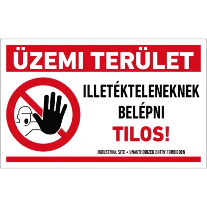 Üzemi terület - Illetékteleneknek belépni tilos! matrica / tábla (piktogram + felirat)