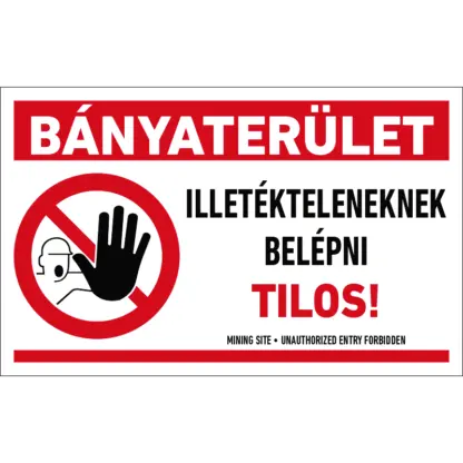 Bányaterület - Illetékteleneknek belépni tilos! matrica / tábla (piktogram + felirat)