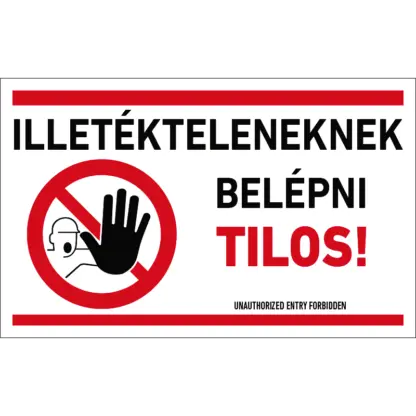 Illetékteleneknek belépni tilos! fekvő matrica / tábla (piktogram + felirat)