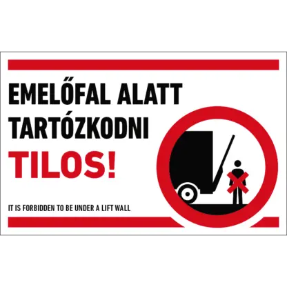 Emelőfal alatt tartózkodni tilos! fekvő matrica / tábla (piktogram + felirat)