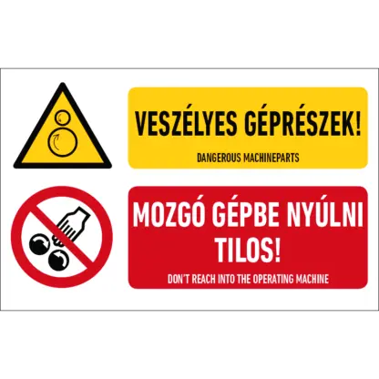 Veszélyes géprészek! Mozgó gépbe nyúlni tilos! matrica / tábla (piktogram + felirat)