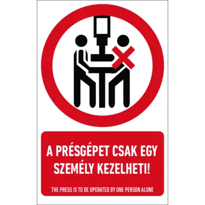 A présgépet csak egy személy kezelheti! matrica / tábla (piktogram + felirat)
