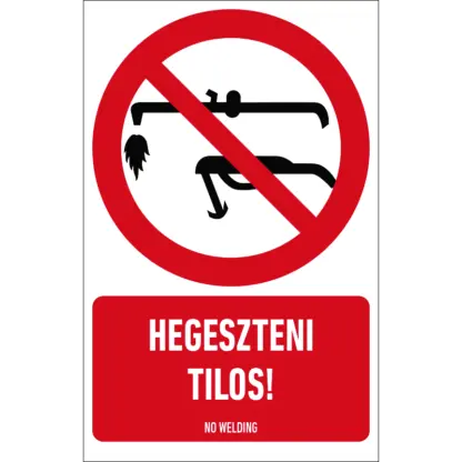Hegeszteni tilos! matrica / tábla (piktogram + felirat)